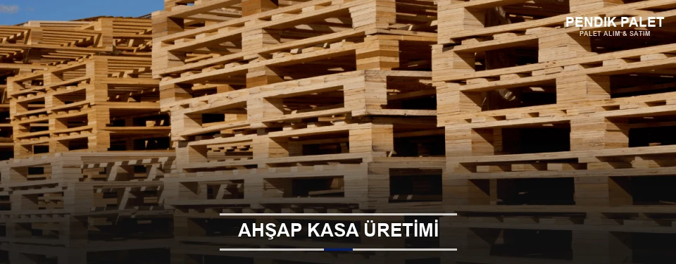 Pendik Endüstriyel Ahşap Kasa Pendik Endüstriyel Ahşap Kasa