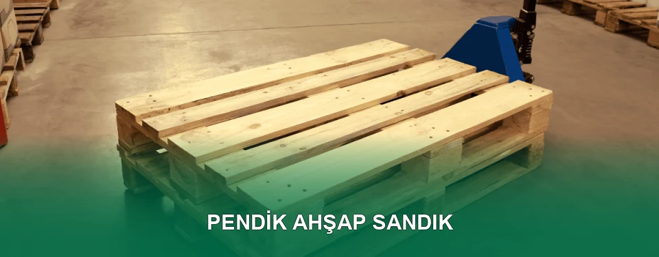 Pendik Ahşap Sandık İmalatı