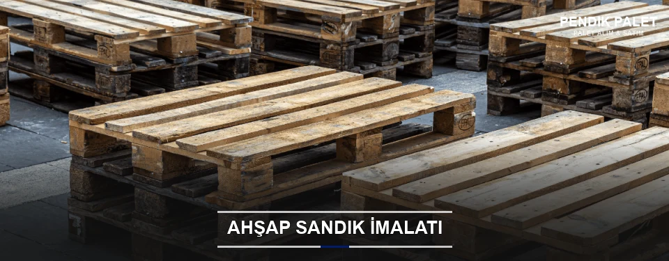 Pendik Özel Üretim Ahşap Sandık Pendik Özel Üretim Ahşap Sandık