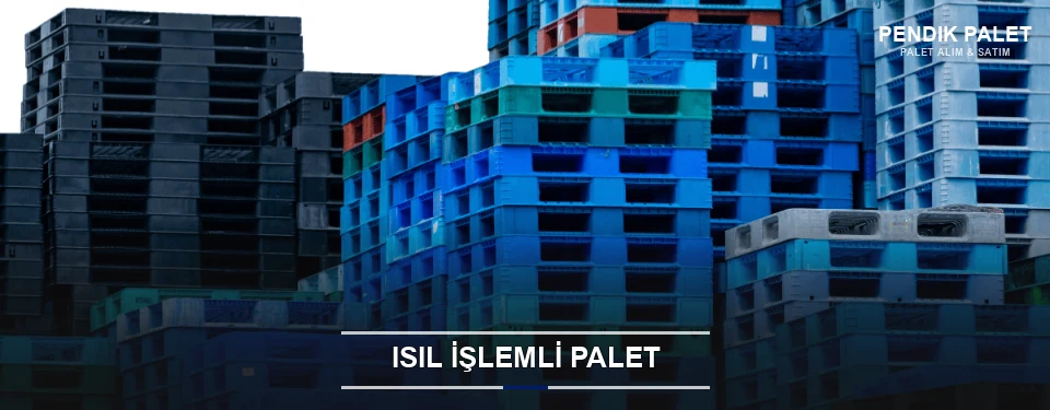 Pendik Isıl İşlemli Ahşap Palet Pendik Isıl İşlemli Ahşap Palet